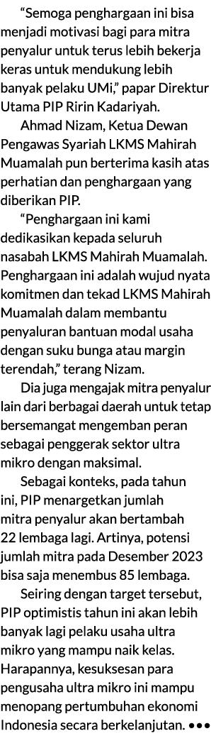 “Semoga penghargaan ini bisa menjadi motivasi bagi para mitra penyalur untuk terus lebih bekerja keras untuk mendukun...