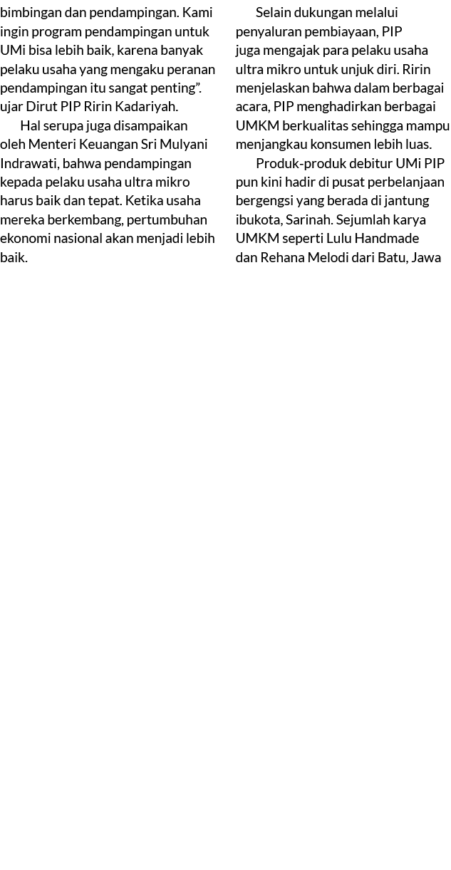 bimbingan dan pendampingan. Kami ingin program pendampingan untuk UMi bisa lebih baik, karena banyak pelaku usaha yan...