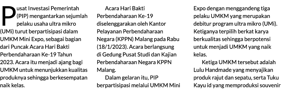 Pusat Investasi Pemerintah (PIP) mengantarkan sejumlah pelaku usaha ultra mikro (UMi) turut berpartisipasi dalam UMKM...