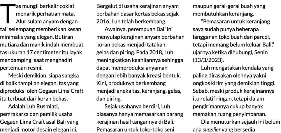 Tas mungil berkelir coklat menarik perhatian mata. Alur sulam anyam dengan tali selempang memberikan kesan minimalis ...