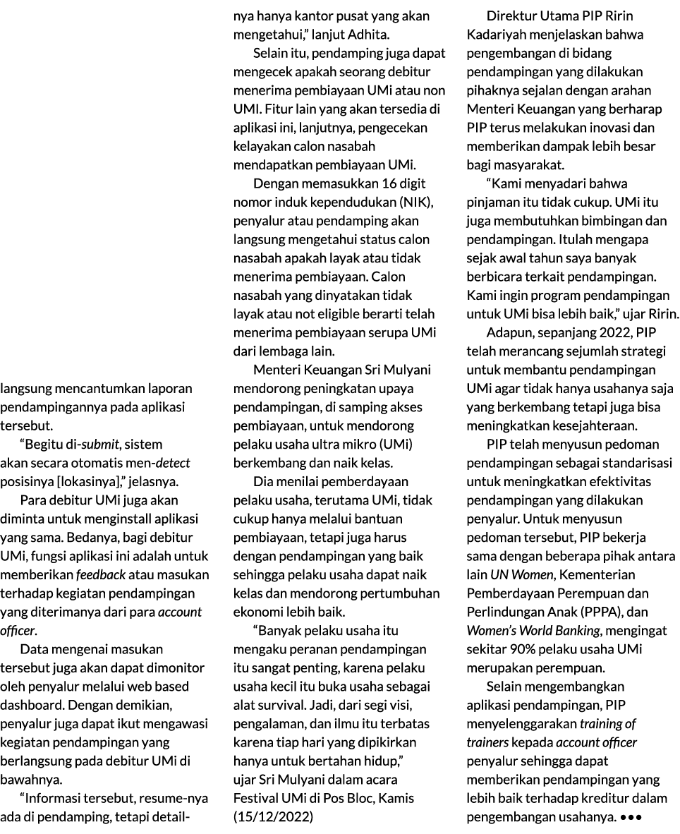 langsung mencantumkan laporan pendampingannya pada aplikasi tersebut. “Begitu di submit, sistem akan secara otomatis ...