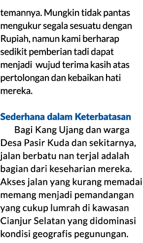 temannya. Mungkin tidak pantas mengukur segala sesuatu dengan Rupiah, namun kami berharap sedikit pemberian tadi dapa...