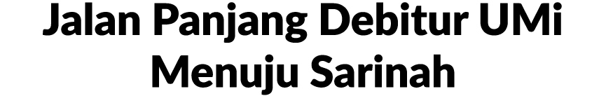 Jalan Panjang Debitur UMi Menuju Sarinah