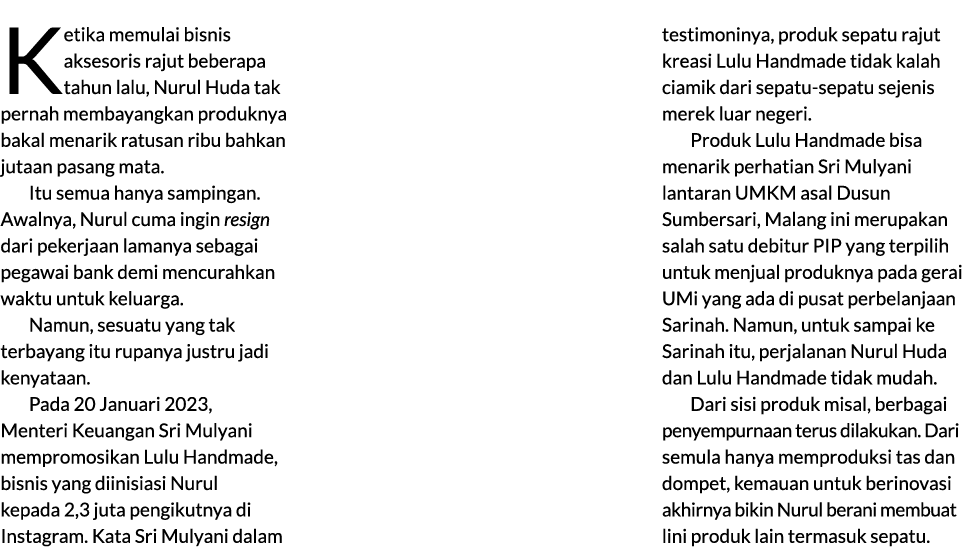 Ketika memulai bisnis aksesoris rajut beberapa tahun lalu, Nurul Huda tak pernah membayangkan produknya bakal menarik...