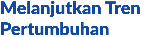 Melanjutkan Tren Pertumbuhan