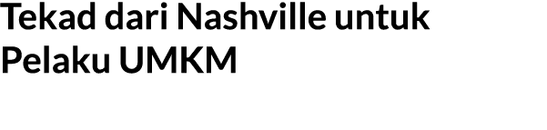 Tekad dari Nashville untuk Pelaku UMKM