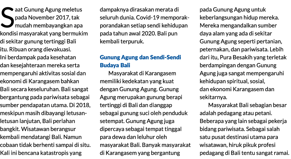 Saat Gunung Agung meletus pada November 2017, tak mudah membayangkan apa kondisi masyarakat yang bermukim di sekitar ...