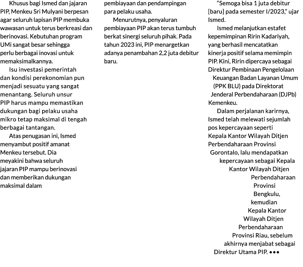 Khusus bagi Ismed dan jajaran PIP, Menkeu Sri Mulyani berpesan agar seluruh lapisan PIP membuka wawasan untuk terus b...