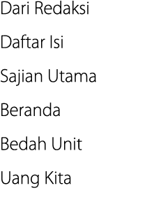 Dari Redaksi Daftar Isi Sajian Utama Beranda Bedah Unit Uang Kita 
