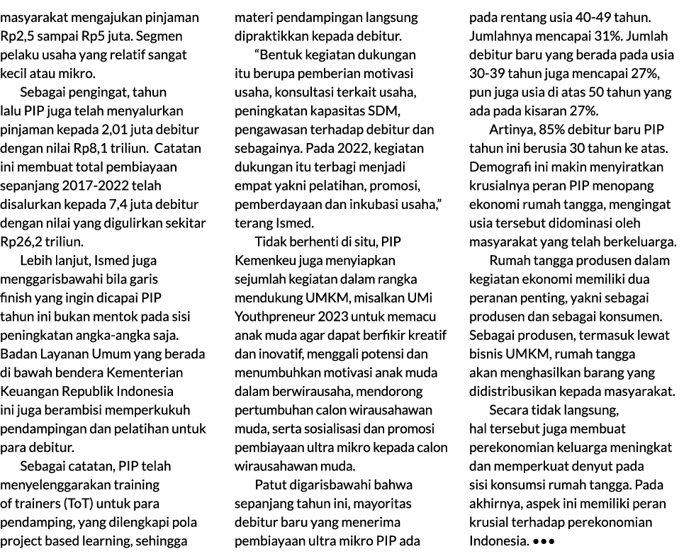 masyarakat mengajukan pinjaman Rp2,5 sampai Rp5 juta. Segmen pelaku usaha yang relatif sangat kecil atau mikro. Sebag...
