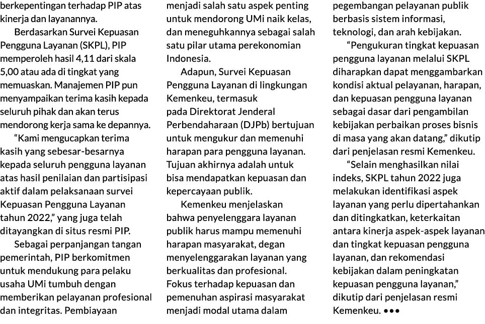 berkepentingan terhadap PIP atas kinerja dan layanannya. Berdasarkan Survei Kepuasan Pengguna Layanan (SKPL), PIP mem...