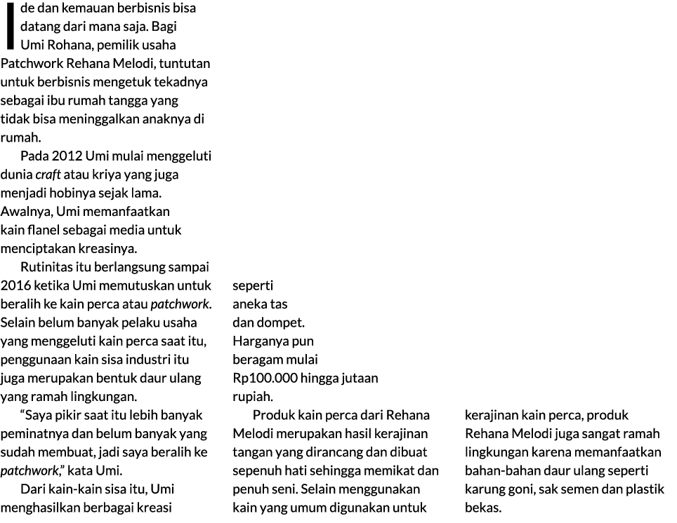 Ide dan kemauan berbisnis bisa datang dari mana saja. Bagi Umi Rohana, pemilik usaha Patchwork Rehana Melodi, tuntuta...