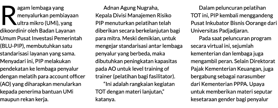 Ragam lembaga yang menyalurkan pembiayaan ultra mikro (UMi), yang dikoordinir oleh Badan Layanan Umum Pusat Investasi...