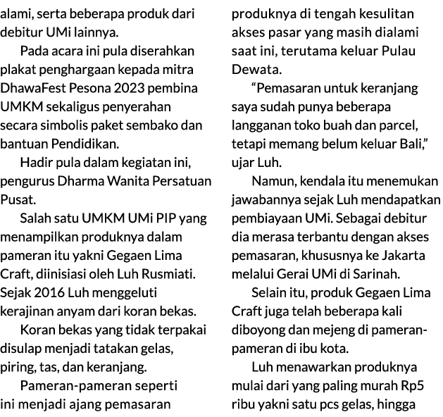 alami, serta beberapa produk dari debitur UMi lainnya. Pada acara ini pula diserahkan plakat penghargaan kepada mitra...