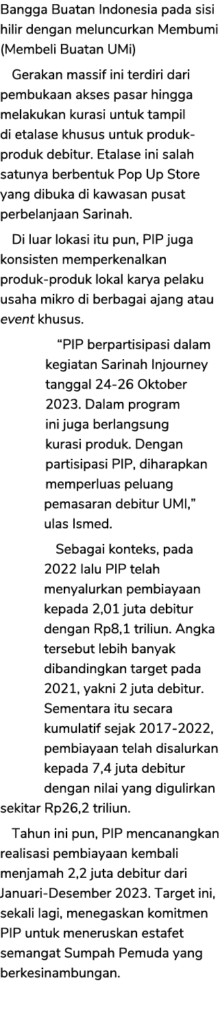 Bangga Buatan Indonesia pada sisi hilir dengan meluncurkan Membumi (Membeli Buatan UMi) Gerakan massif ini terdiri da...