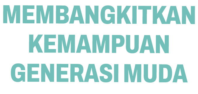 Membangkitkan Kemampuan Generasi Muda 