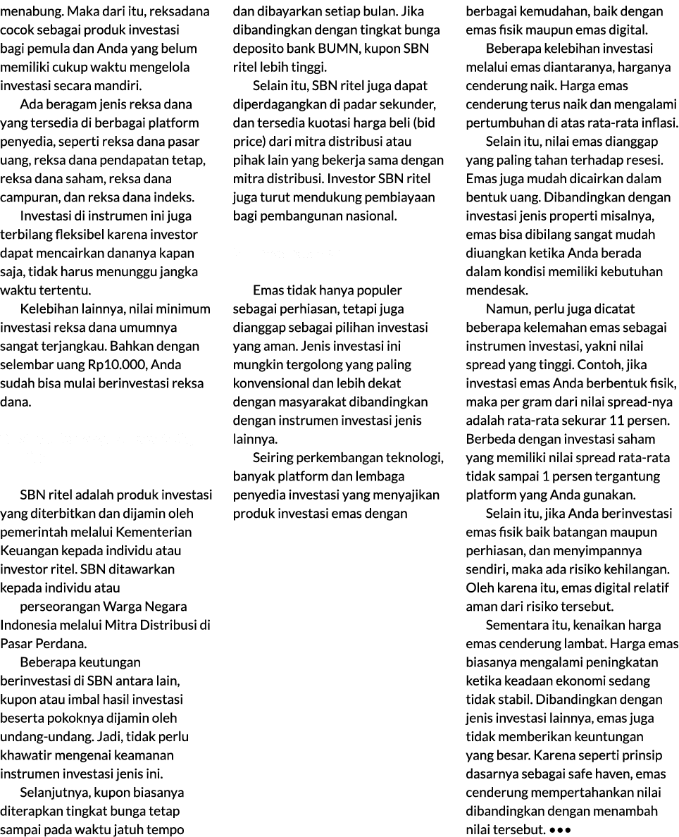 menabung. Maka dari itu, reksadana cocok sebagai produk investasi bagi pemula dan Anda yang belum memiliki cukup wakt...