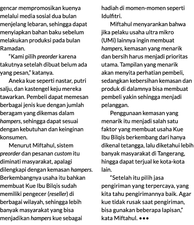 gencar mempromosikan kuenya melalui media sosial dua bulan menjelang lebaran, sehingga dapat menyiapkan bahan baku se...