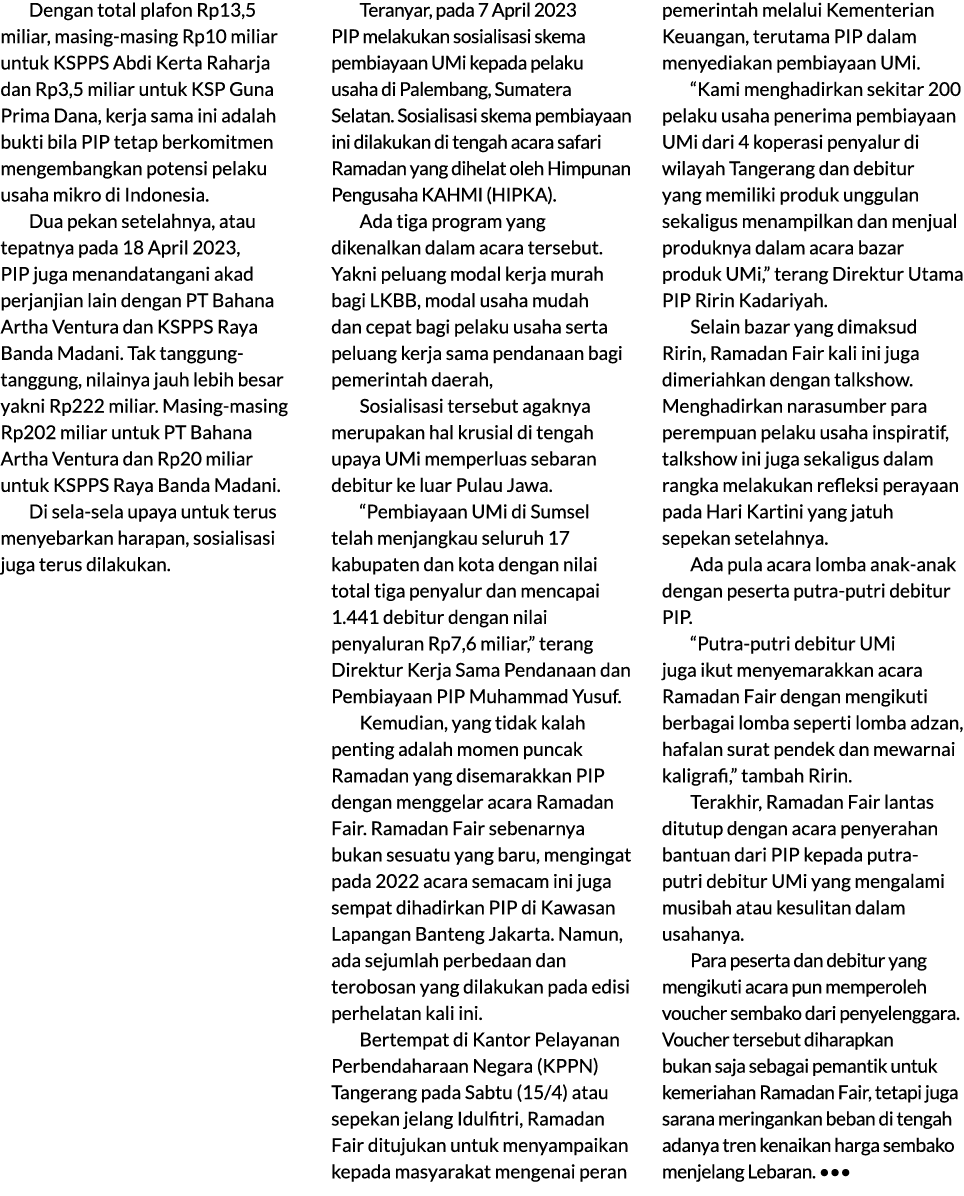 Dengan total plafon Rp13,5 miliar, masing masing Rp10 miliar untuk KSPPS Abdi Kerta Raharja dan Rp3,5 miliar untuk KS...