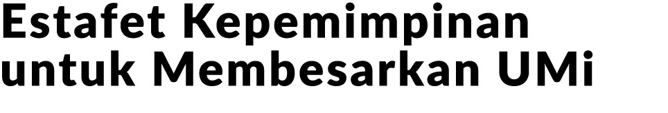 Estafet Kepemimpinan untuk Membesarkan UMi