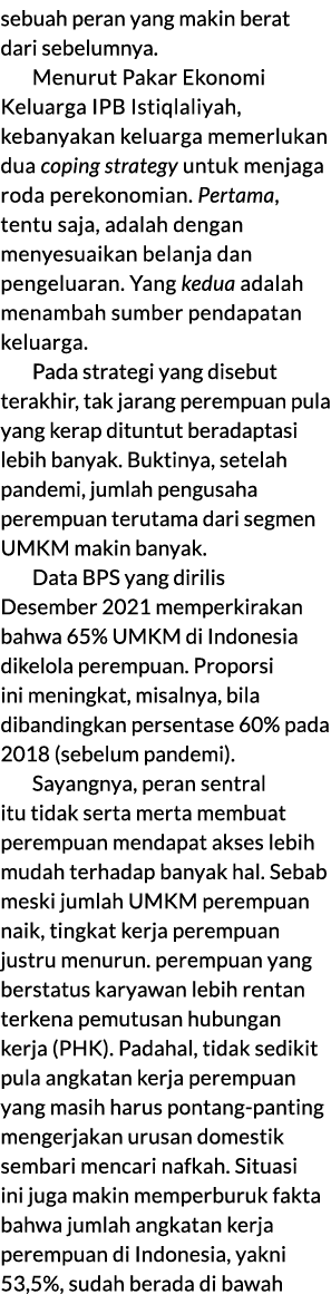 sebuah peran yang makin berat dari sebelumnya. Menurut Pakar Ekonomi Keluarga IPB Istiqlaliyah, kebanyakan keluarga m...