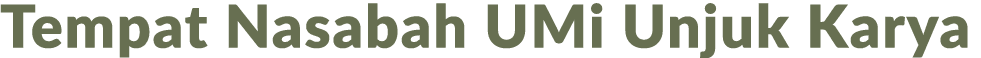 Tempat Nasabah UMi Unjuk Karya 