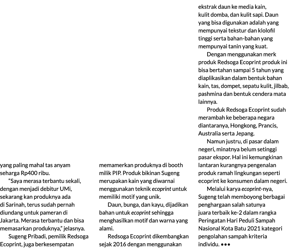 yang paling mahal tas anyam seharga Rp400 ribu. “Saya merasa terbantu sekali, dengan menjadi debitur UMi, sekarang ka...