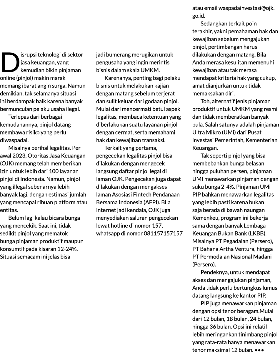 Disrupsi teknologi di sektor jasa keuangan, yang kemudian bikin pinjaman online (pinjol) makin marak memang ibarat an...