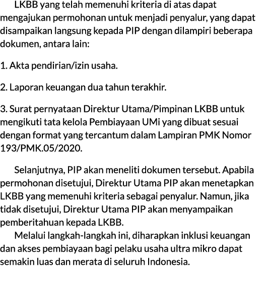 LKBB yang telah memenuhi kriteria di atas dapat mengajukan permohonan untuk menjadi penyalur, yang dapat disampaikan ...