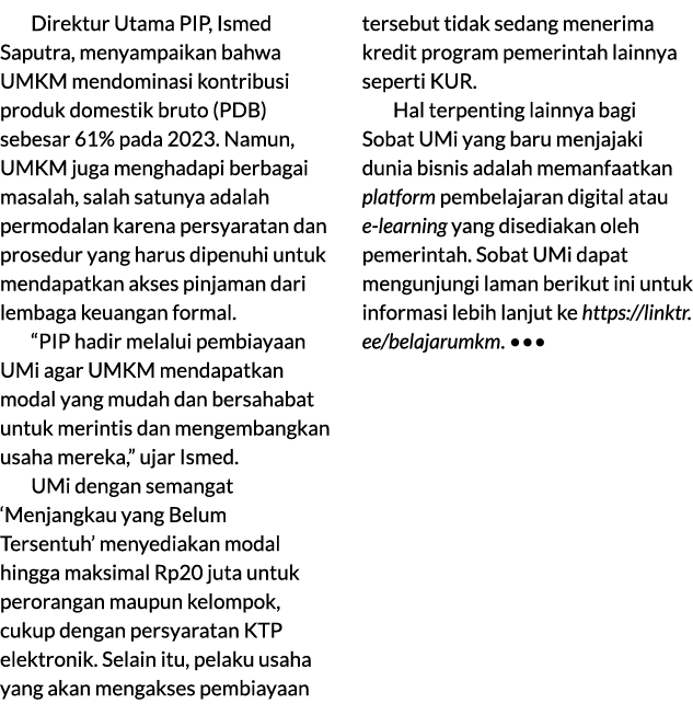 Direktur Utama PIP, Ismed Saputra, menyampaikan bahwa UMKM mendominasi kontribusi produk domestik bruto (PDB) sebesar...