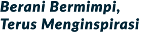 Berani Bermimpi, Terus Menginspirasi