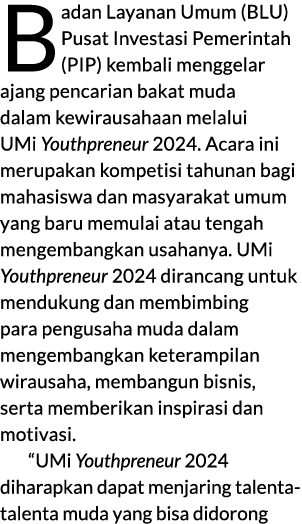 Badan Layanan Umum (BLU) Pusat Investasi Pemerintah (PIP) kembali menggelar ajang pencarian bakat muda dalam kewiraus...