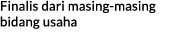 Finalis dari masing masing bidang usaha