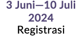 3 Juni—10 Juli 2024 Registrasi