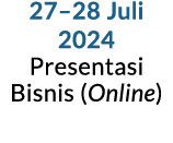 27–28 Juli 2024 Presentasi Bisnis (Online)