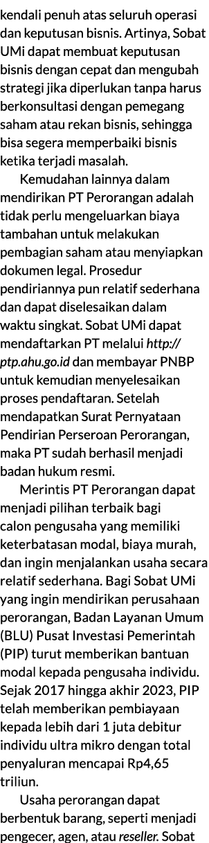 kendali penuh atas seluruh operasi dan keputusan bisnis. Artinya, Sobat UMi dapat membuat keputusan bisnis dengan cep...