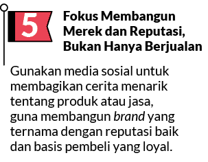 Gunakan media sosial untuk membagikan cerita menarik tentang produk atau jasa, guna membangun brand yang ternama deng...