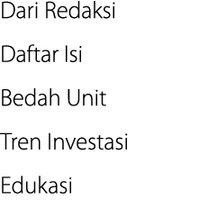 Dari Redaksi Daftar Isi Bedah Unit Tren Investasi Edukasi 