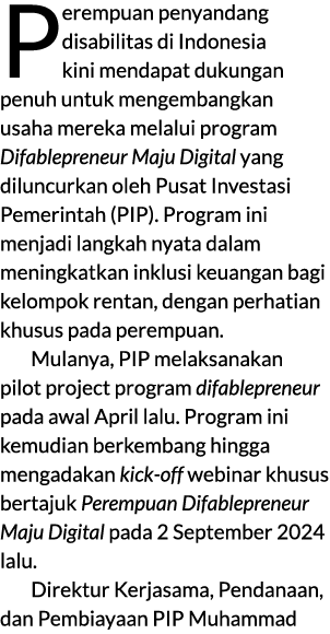 Perempuan penyandang disabilitas di Indonesia kini mendapat dukungan penuh untuk mengembangkan usaha mereka melalui p...