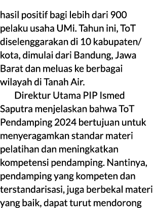 hasil positif bagi lebih dari 900 pelaku usaha UMi. Tahun ini, ToT diselenggarakan di 10 kabupaten/kota, dimulai dari...