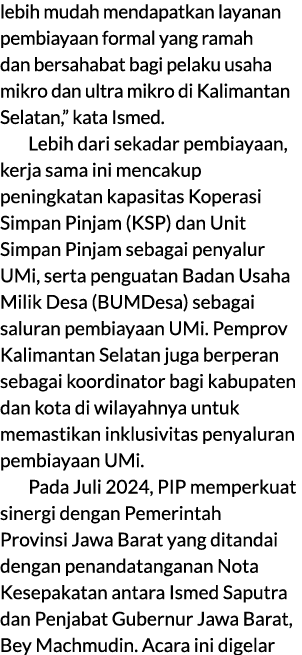 lebih mudah mendapatkan layanan pembiayaan formal yang ramah dan bersahabat bagi pelaku usaha mikro dan ultra mikro d...