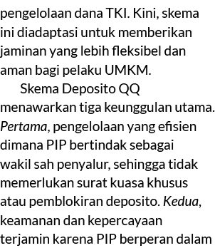 pengelolaan dana TKI. Kini, skema ini diadaptasi untuk memberikan jaminan yang lebih fleksibel dan aman bagi pelaku U...