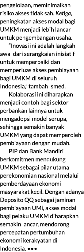 pengelolaan, meminimalkan risiko akses tidak sah. Ketiga, peningkatan akses modal bagi UMKM menjadi lebih lancar untu...