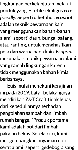lingkungan berkelanjutan melalui produk yang estetik sekaligus eco friendly. Seperti diketahui, ecoprint adalah tekni...