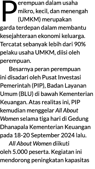Perempuan dalam usaha mikro, kecil, dan menengah (UMKM) merupakan garda terdepan dalam membantu kesejahteraan ekonomi...
