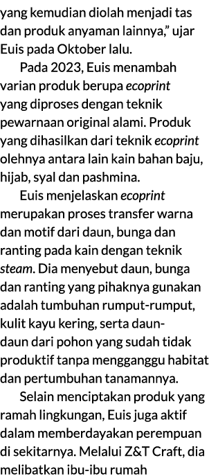 yang kemudian diolah menjadi tas dan produk anyaman lainnya,” ujar Euis pada Oktober lalu. Pada 2023, Euis menambah v...