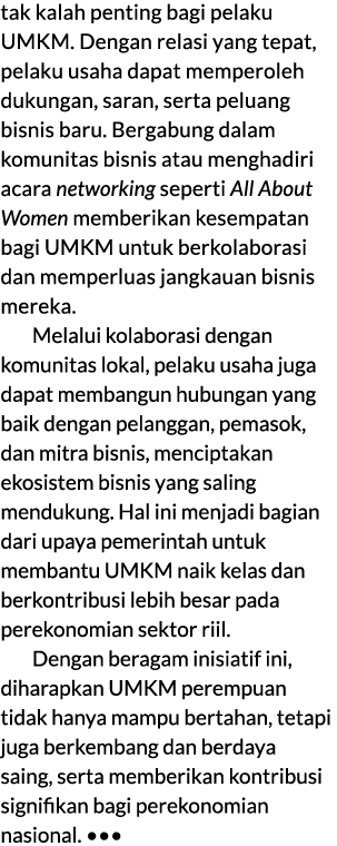 tak kalah penting bagi pelaku UMKM. Dengan relasi yang tepat, pelaku usaha dapat memperoleh dukungan, saran, serta pe...