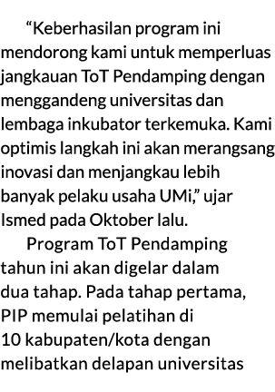 “Keberhasilan program ini mendorong kami untuk memperluas jangkauan ToT Pendamping dengan menggandeng universitas dan...