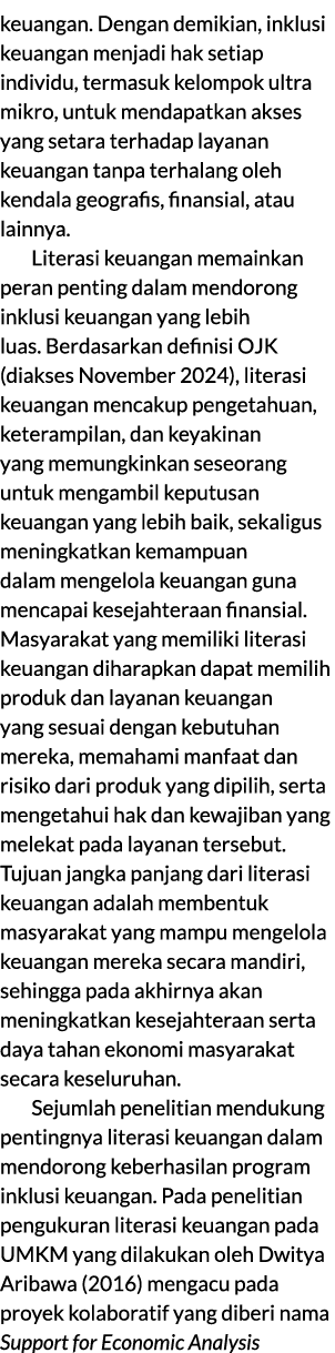 keuangan. Dengan demikian, inklusi keuangan menjadi hak setiap individu, termasuk kelompok ultra mikro, untuk mendapa...