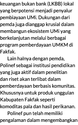keuangan bukan bank (LKBB) lokal yang berpotensi menjadi penyalur pembiayaan UMi. Dukungan dari pemda juga dianggap k...
